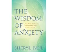 Sheryl Paul The Wisdom of Anxiety (Tascabile)