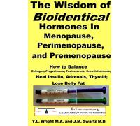 Y.L. Wright M.A The Wisdom of Bioidentical Hormones in Menopause, Pe (Tascabile)