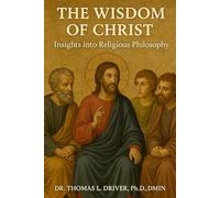 The Wisdom Of Christ: Insights Into Religious Philosophy