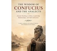 The Wisdom of Confucius and the Analects