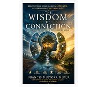The Wisdom of Connection: From Self to Systems in a fragmented World