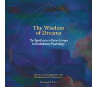The Wisdom Of Dreams: The Significance of Inner Images In Evolutionary Psychology