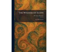 The Wisdom of Egypt: The Old Testament