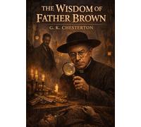 The wisdom of father brown: By g k chesterton