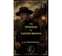 The Wisdom of Father Brown: The Fenwick Classic Library