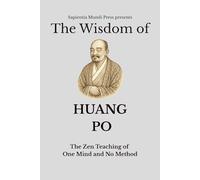 The Wisdom of Huang Po: The Zen Teaching of One Mind and No Method