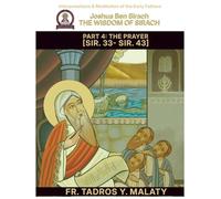 THE WISDOM OF SIRACH - Part Four: THE PRAYER [Sir. 33- Sir. 43]: 45
