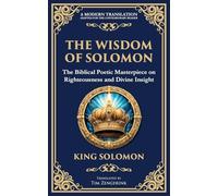 The Wisdom of Solomon: Timeless Insights on Justice, Faith, and Virtue: 116