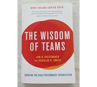 The Wisdom of Teams: Creating The High-Performance Organization (Collins Business Essentials)