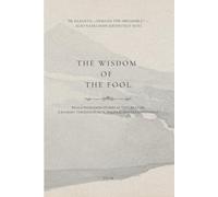 The Wisdom of the Fool: Mulla Nasruddin Stories as Told by Osho: A Journey Through Humor, Paradox, and Enlightenment