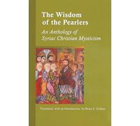 The Wisdom Of The Pearlers: An Anthology of Syriac Christian Mysticism: 216