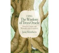 The Wisdom of Trees Oracle: Inspirational Cards for Wisdom and Guidance