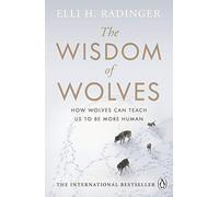 Elli H. Radinger – La saggezza dei lupi: come i lupi ci insegnano ad essere più umani – Tascabile