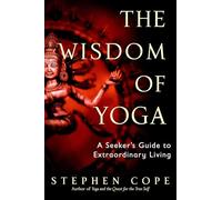 Stephen Cope The Wisdom of Yoga (Tascabile)