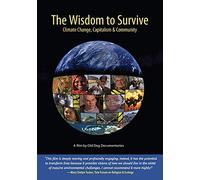 The Wisdom to Survive: Climate Change, Capitalism & Community DVD