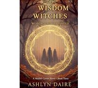 The Wisdom Witches -Weaving the Threshold: 3