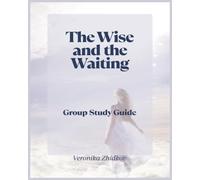 The Wise and the Waiting: Group Study Guide