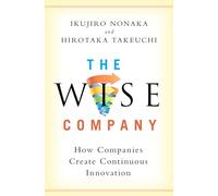Ikujiro Nonaka Hirotaka Takeuchi The Wise Company (Copertina rigida)