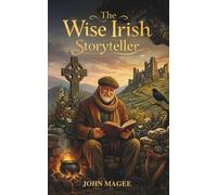 The Wise Irish Storyteller: A Collection of Twenty Captivating Tales