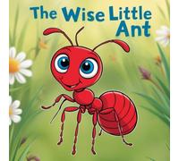 The Wise Little Ant: A Tale of Perseverance and Teamwork