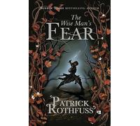 The wise man's fear: Patrick Rothfuss