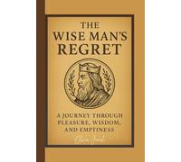 The Wise Man's Regret: A Journey Through Pleasure, Wisdom, and Emptiness