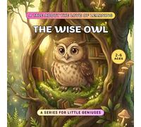 The Wise Owl: A Thoughtful, Values-Based Picture Book for Kids Ages 2-6 | A Modern Fairy Tale About Wisdom and Growth Mindset