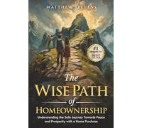 The Wise Path of Homeownership: Understanding the Safe Journey Towards Peace and Prosperity with a Home Purchase