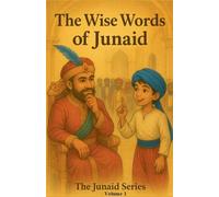The Wise Words of Junaid - Junaid stories - Kids Series: 1