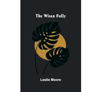 The wiser folly