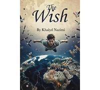 The Wish: By Khalyd Nazimi