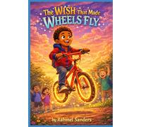 The Wish That Made Wheels Fly