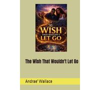 The Wish That Wouldn't Let Go