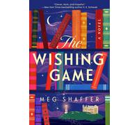 The Wishing Game: A Novel - Shaffer Meg
