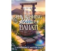 The Wishing Well of Bahati
