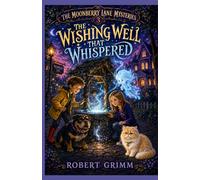 The Wishing Well That Whispered