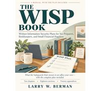The WISP Book: Written Information Security Plans for Tax Preparers, Bookkeepers, and Small Financial Practices
