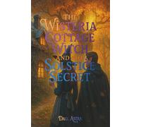 The Wisteria Cottage Witch and the Solstice Secret: A Heartwarming Cozy Fantasy Novel