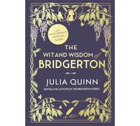 The Wit and Wisdom of Bridgerton: Lady Whistledown's Official Guide
