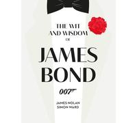 The Wit and Wisdom of James Bond by Ward, Simon