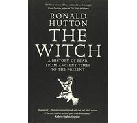 The Witch : A History of Fear, from Ancient Times to the Present