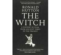The Witch : A History of Fear, from Ancient Times to the Present-K S Horak-Coper