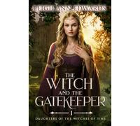 The Witch and the Gatekeeper: A Romantic Fantasy of Magic and Destiny