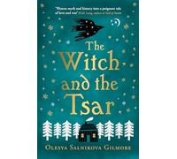 The Witch and the Tsar: a captivating 2022 debut historical fantasy retelling of the Russian folk tale of the legendary Baba Yaga