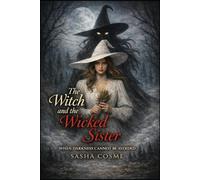The Witch and the Wicked Sister: When Darkness Cannot be Avoided