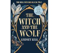 The Witch and the Wolf: Sequel to the gothic fantasy sensation THE BELL WITCHES from the SUNDAY TIMES bestselling author: Book 2