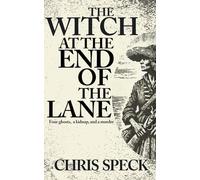 The Witch at the End of the Lane: Four ghosts, a kidnap, and a murder: three ghosts, a kidnap, and a murder
