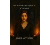 The Witch Between Worlds: Book One