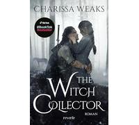 The Witch Collector: Epische High Fantasy Romance | Der TikTok-Hit endlich auf Deutsch: 1
