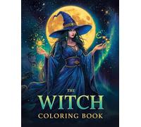 The Witch Coloring book: Enchanting Dark Fantasy Art for Relaxation, Creativity, and Magical Escape